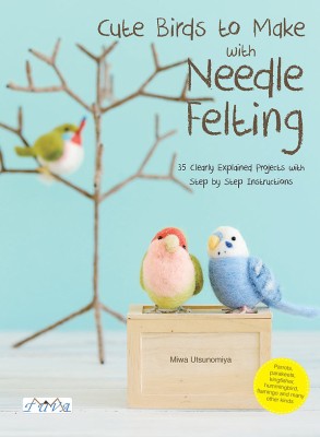 TUVA - Cute Birds to Make with Needle Felting