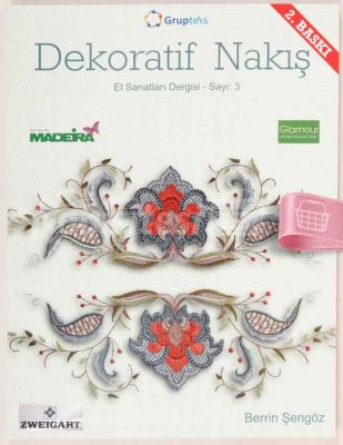 Dekoratif Nakış - El Sanatları Dergisi - Sayı 3