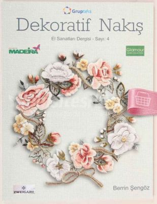 Dekoratif Nakış - El Sanatları Dergisi - Sayı 4