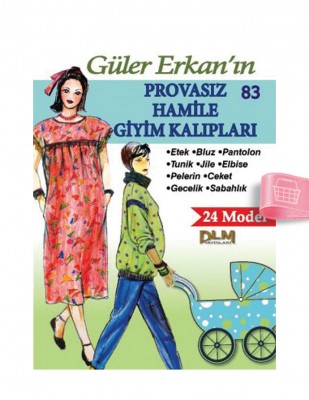 DİLEM YAYINLARI - Güler Erkan′la Provasız Giyim Kalıpları - Sayı 83