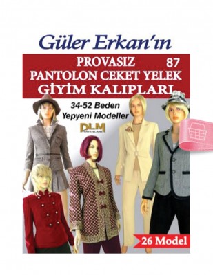 DİLEM YAYINLARI - Güler Erkan′la Provasız Giyim Kalıpları - Sayı 87