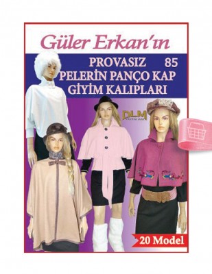 DİLEM YAYINLARI - Güler Erkan′la Provasız Giyim Kalıpları - Sayı 85